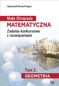 Picture of Mała Olimpiada Matematyczna Tom 2 Geometria Zadania konkursowe z rozwiązaniami