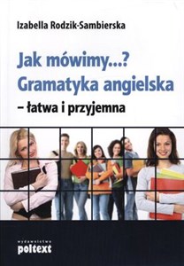 Picture of Jak mówimy...? Gramatyka angielska - łatwa i przyjemna