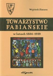 Picture of Towarzystwo Fabiańskie w latach 1884-1939