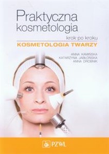 Obrazek Praktyczna kosmetologia krok po kroku Kosmetologia twarzy