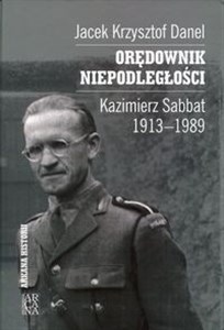 Obrazek Orędownik niepodległości Kazimierz Sabbat 1913-1989