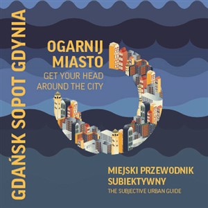 Obrazek Gdańsk sopot gdynia ogarnij miasto / get your head around the city wyd. 4