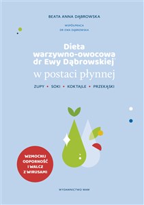 Picture of Dieta warzywno-owocowa dr Ewy Dąbrowskiej w postaci płynnej Koktajle, soki, zupy, przekąski