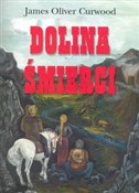 Dolina śmi... - James Oliver Curwood -  foreign books in polish 