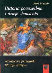 Obrazek Historia Powszechna i dzieje zbawienia Teologiczne przesłanki filozofii dziejów