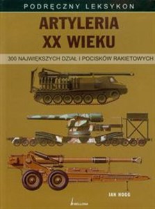 Picture of Artyleria XX wieku 300 największych dział i pocisków rakietowych