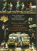Dzieje zab... - Dorota Żołądź-Strzelczyk, Izabela Gomułka, Katarzyna Kabacińska-Łuczak, Monika Nawrot-Borowska -  Polish Bookstore 