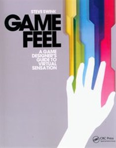 Picture of Game Feel A Game Designer's Guide to Virtual Sensation