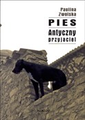 Polska książka : Pies Antyc... - Paulina Zwolska