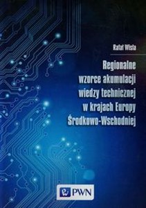 Obrazek Regionalne wzorce akumulacji wiedzy technicznej w krajach Europy Środkowo-Wschodniej