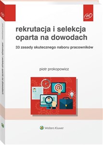 Picture of Rekrutacja i selekcja oparta na dowodach 33 zasady skutecznego naboru pracowników