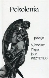 Picture of Pokolenia poezja Sylwestra, Filipa, Jana Przybyło