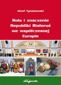 Picture of Rola i znaczenie Republiki Białoruś we współczesnej Europie