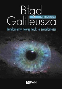 Obrazek Błąd Galileusza Fundamenty nowej nauki o świadomości