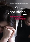 Polska książka : Stawką jes... - Dorota Sobolewska-Bielecka
