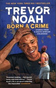Picture of Born A Crime Stories from a South African Childhood