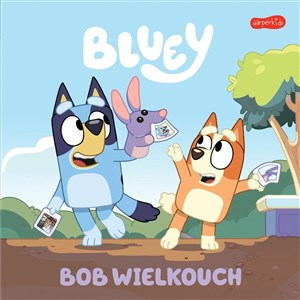 Picture of Bluey. Bob Wielkouch. Moja czytanka