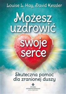 Picture of Możesz uzdrowić swoje serce Skuteczna pomoc dla zranionej duszy