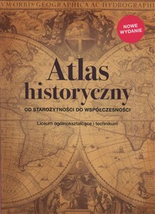 Picture of Atlas historyczny Od starożytności do współczesności Liceum ogólnokształcące i technikum