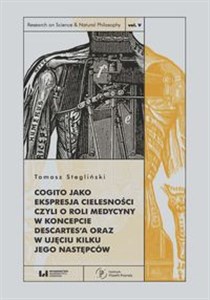 Picture of Cogito jako ekspresja cielesności czyli o roli medycyny w koncepcie Descartes’a oraz w ujęciu kilku jego następców