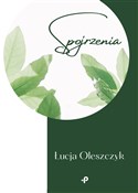 Spojrzenia... - Łucja Oleszczyk -  Książka z wysyłką do UK