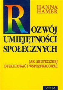 Obrazek Rozwój umiejętności społecznych Jak skuteczniej dyskutować i współpracować Lektura niezbędna dla osób wkraczających w dorosłe życie