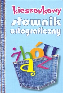 Picture of Kieszonkowy słownik ortograficzny Z zasadami pisowni oraz interpunkcji