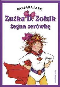 Obrazek Zuźka D.  Zołzik żegna zerówkę