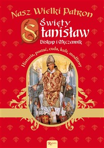Obrazek Nasz Wielki Patron Święty Stanisław Biskup i Męczennik