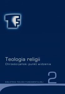 Picture of Teologia religii Tom 2 Chrześcijański punkt widzenia