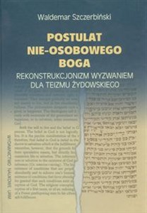 Picture of Postulat nieosobowego Boga Rekonstrukcjonizm wyzwaniem dla teizmu żydowskiego
