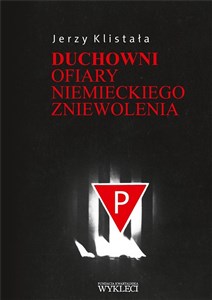 Obrazek Duchowni Ofiary niemieckiego zniewolenia