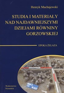 Picture of Studia i materiały nad najdawniejszymi dziejami równiny gorzowskiej Tom 4 Epoka żelaza