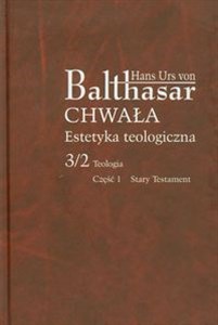 Obrazek Chwała Estetyka teologiczna 3/2 Teologia Część 1 Stary Testament