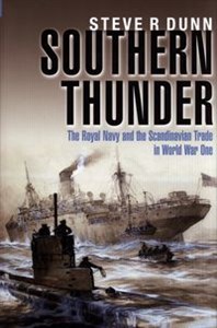 Obrazek Southern Thunder The Royal Navy and the Scandinavian Trade in World War One