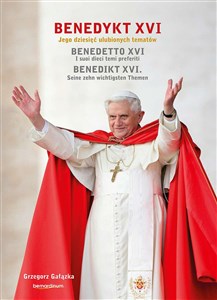 Obrazek Benedykt XVI Jego dzieisięć ulubionych tematów