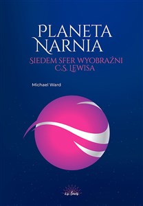 Picture of Planeta Narnia Siedem sfer wyobraźni Lewisa
