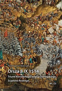 Obrazek Orsza 8 IX 1514 Triumf Konstantego księcia Ostrogskiego Scypiona Ruskiego…