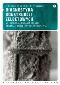 Obrazek Diagnostyka konstrukcji żelbetowych Tom 1 Metodologia, badania polowe, badania laboratoryjne betonu i stali