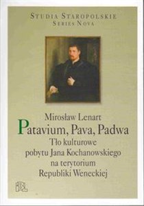 Picture of Patavium, Pava, Padwa Tło kulturowe pobytu Jana Kochanowskiego na terytorium Republiki Weneckiej