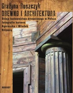 Picture of Drewno i architektura Dzieje budownictwa drewnianego w Polsce