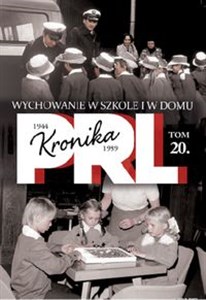 Obrazek Kronika PRL Tom 20 1944-1989 Wychowanie w szkole i w domu