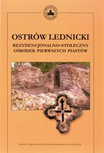 Obrazek Ostrów Lednicki + CD Rezydencjonalno-stołeczny ośrodek pierwszych Piastów