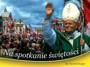 Obrazek BT. Na spotkanie świętości