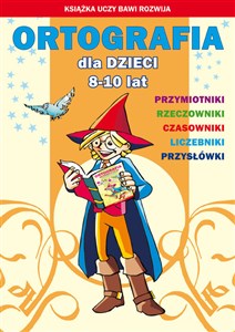 Picture of Ortografia dla dzieci 8-10 lat Przymiotniki Rzeczowniki Czasowniki Liczebniki Przysłówki