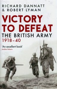 Picture of Victory to Defeat The British Army 1918–40