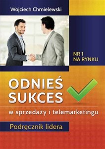 Picture of Odnieś sukces w sprzedaży i telemarketingu Podręcznik lidera