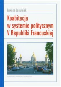 Obrazek Koabitacja w systemie politycznym V Republiki Francuskiej