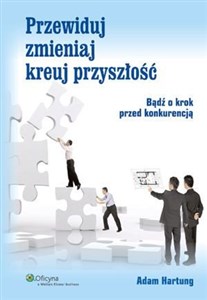 Obrazek Przewiduj zmieniaj kreuj przyszłość Bądź o krok przed konurencją