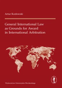 Obrazek General International Law as Grounds for Award in International Arbitration